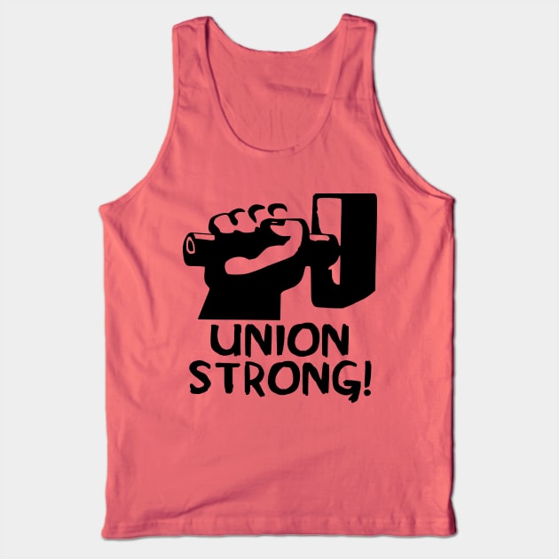 Union Strong - Labor Union, Pro Worker Tank Top by SpaceDogLaika